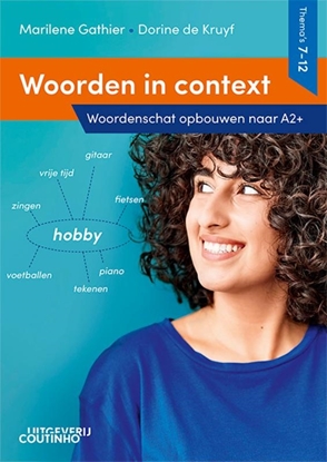 Afbeeldingen van Woorden in context Thema's 7-12 Woordenschat opbouwen naar A2+