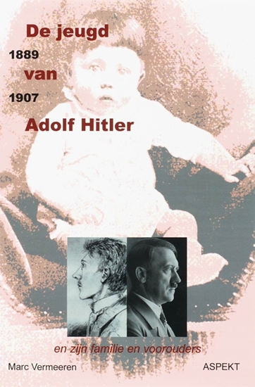 Afbeelding van De jeugd van Adolf Hitler 1889-1907