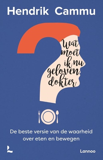 Afbeelding van Wat moet ik nu geloven, dokter?
