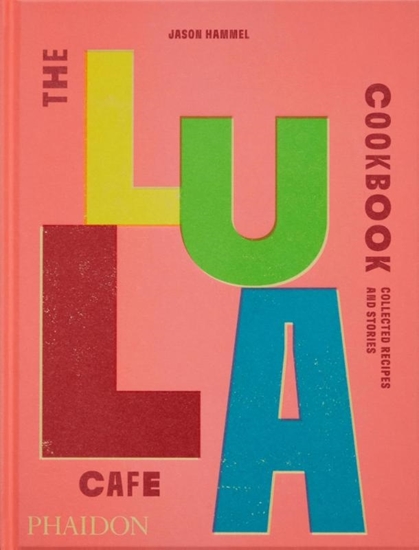 Afbeelding van The Lula Cafe Cookbook