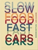 Afbeelding van Slow Food, Fast Cars