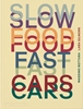 Afbeelding van Slow Food, Fast Cars