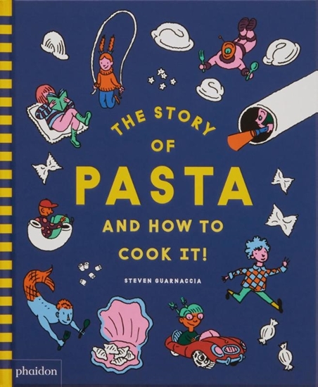 Afbeelding van The Story of Pasta and How to Cook It!