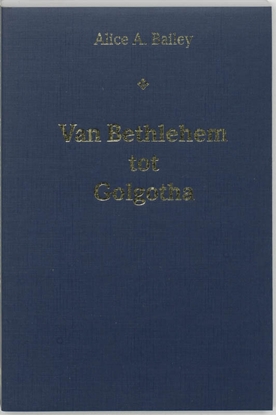 Afbeeldingen van Van Bethlehem tot Golgotha