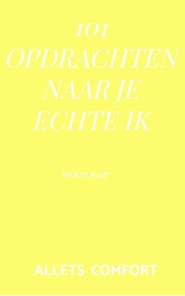 Afbeeldingen van 101 Opdrachten naar je echte ik