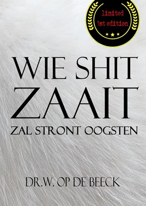 Afbeeldingen van wie shit zaait, zal stront oogsten