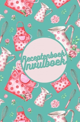Afbeeldingen van Receptenboek invulboek: Mijn Recepten bewaren