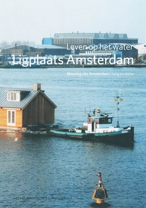 Afbeeldingen van Ligplaats: Amsterdam = Mooring site Amsterdam