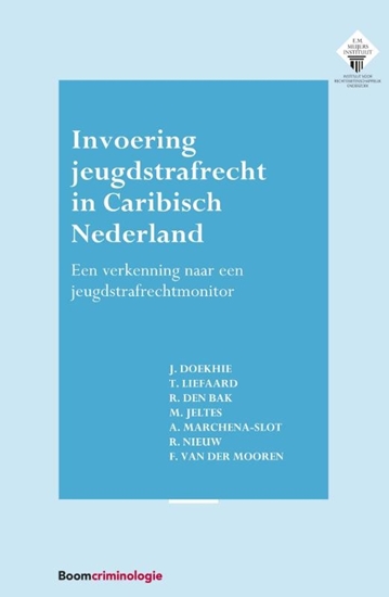 Afbeelding van E.M. Meijers Instituut voor Rechtswetenschappelijk Onderzoek Invoering jeugdstrafrecht in Caribisch Nederland