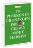 Afbeelding van 111 plekken in Groningen die je gezien moet hebben