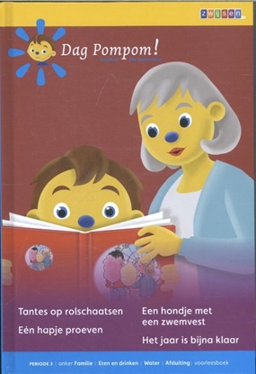 Afbeeldingen van Dag Pompom! Tantes op rolschaatsen ; Eén hapje proeven ; Een hondje met een zwemvest ; Het jaar is bijna klaar
