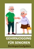 Afbeelding van Gehirnjogging für Senioren: Denksportaufgaben