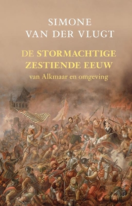 Afbeeldingen van De stormachtige zestiende eeuw