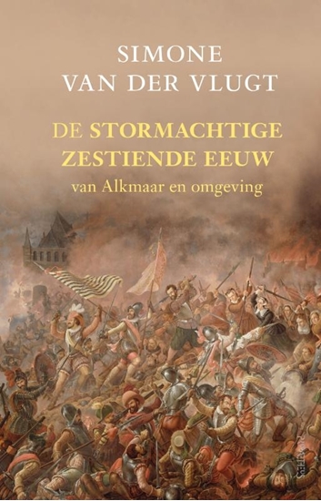 Afbeelding van De stormachtige zestiende eeuw