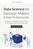 Afbeelding van Data Science for Decision Makers & Data Professionals