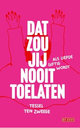 Afbeeldingen van Dat zou jij nooit toelaten