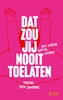 Afbeelding van Dat zou jij nooit toelaten