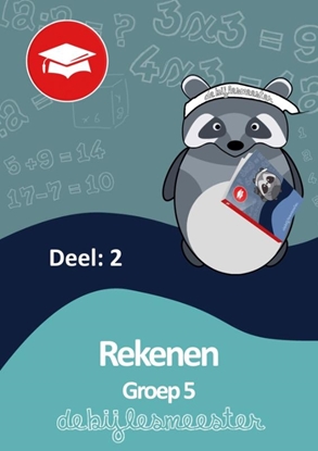 Afbeeldingen van Oefenboeken De Bijlesmeester Rekenen deel 2 groep 5