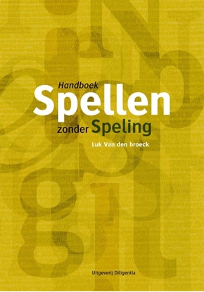Afbeeldingen van Spellen zonder speling - Handboek Nederlandse spelling