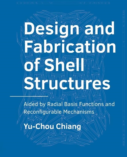 Afbeelding van A+BE Architecture and the Built Environment Design and Fabrication of Shell Structures