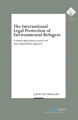 Afbeeldingen van E.M. Meijers Instituut voor Rechtswetenschappelijk Onderzoek The International Legal Protection of Environmental Refugees