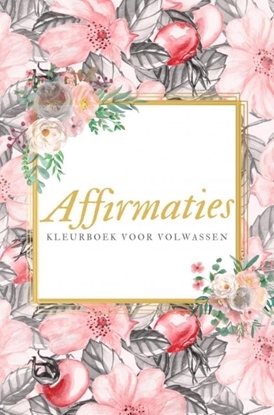 Afbeeldingen van Affirmaties Kleurboek voor Volwassen – Kleuren voor Volwassen