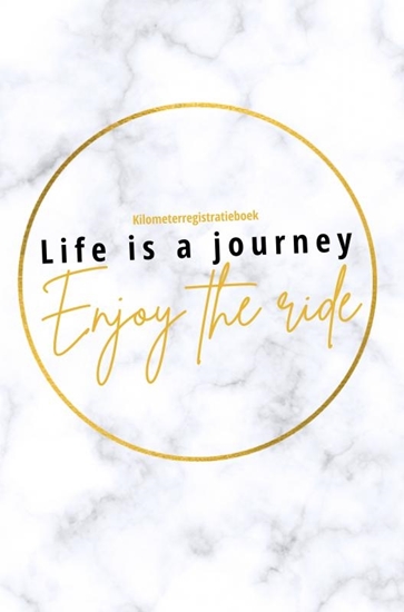 Afbeelding van Kilometerregistratieboek Life is a journey, Enjoy the ride