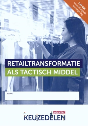 Afbeeldingen van Keuzedeel Retailtransformatie als tactisch middel