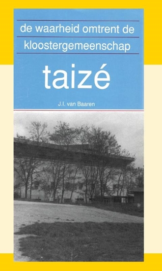 Afbeelding van De waarheid omtrent de kloostergemeenschap Taizé