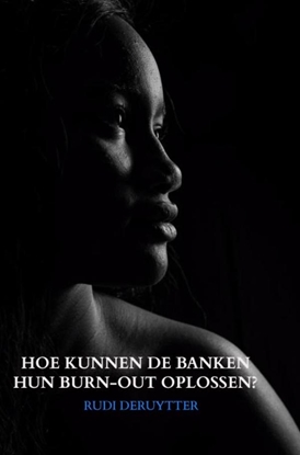 Afbeeldingen van HOE KUNNEN DE BANKEN HUN BURN-OUT OPLOSSEN?