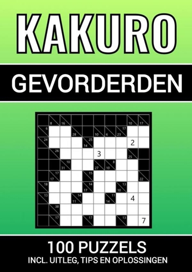 Afbeelding van Kakuro - 100 Puzzels - voor Gevorderden - Inclusief Uitleg, Tips en Oplossingen
