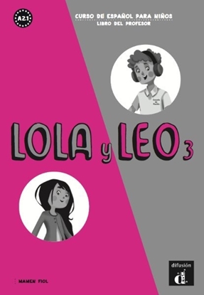 Afbeeldingen van Lola y Leo Lola y Leo 3 - Libro del profesor A2.1 Libro del profesor