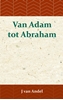 Afbeelding van Van Adam tot Abraham