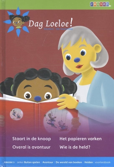 Afbeelding van Dag Loeloe! Staart in de knoop ; Overal is avontuur ; Het papieren varken ; Wie is de held?