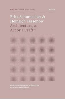 Afbeeldingen van Inaugural Speeches and Other Studies in the Built Environment Fritz Schumacher & Heinrich Tessenow