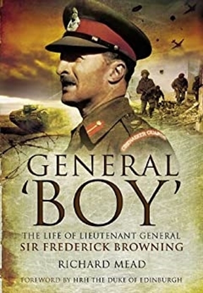 Afbeeldingen van General Boy: The Life of Leiutenant General Sir Frederick Browning