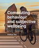 Afbeelding van A+BE Architecture and the Built Environment Commuting behaviour and subjective wellbeing