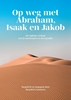 Afbeelding van Op weg met Abraham, Isaak en Jakob