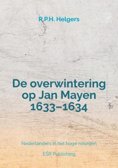 Afbeelding van De overwintering op Jan Mayen 1633–1634