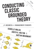 Afbeelding van Conducting Classic Grounded Theory for Business and Management Students