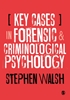 Afbeelding van Key Cases in Forensic and Criminological Psychology
