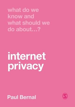 Afbeeldingen van What Do We Know and What Should We Do About Internet Privacy?