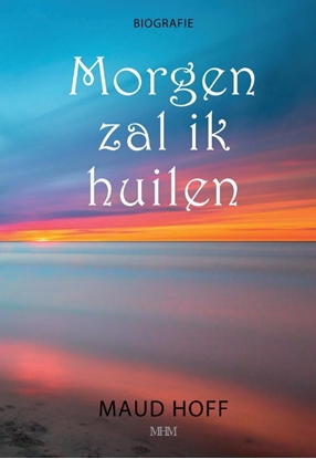 Afbeeldingen van Morgen zal ik huilen