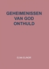 Afbeelding van Geheimenissen van God onthuld