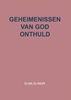 Afbeelding van Geheimenissen van God onthuld