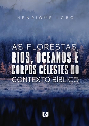 Afbeeldingen van As florestas, rios, oceanos e corpos celestes no contexto bíblico