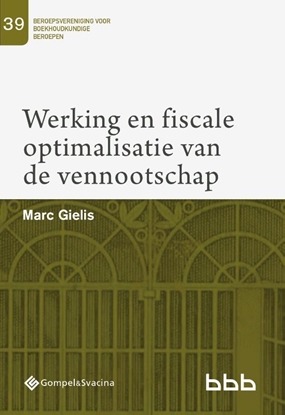 Afbeeldingen van Beroepsvereniging voor Boekhoudkundige Beroepen (BBB), nr. 39 Werking en fiscale optimalisatie van de vennootschap