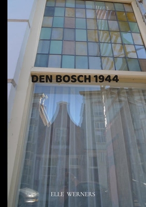 Afbeeldingen van DEN BOSCH 1944