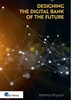 Afbeelding van Designing the Digital Bank of the Future
