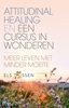 Afbeelding van Attitudinal Healing en Een cursus in wonderen